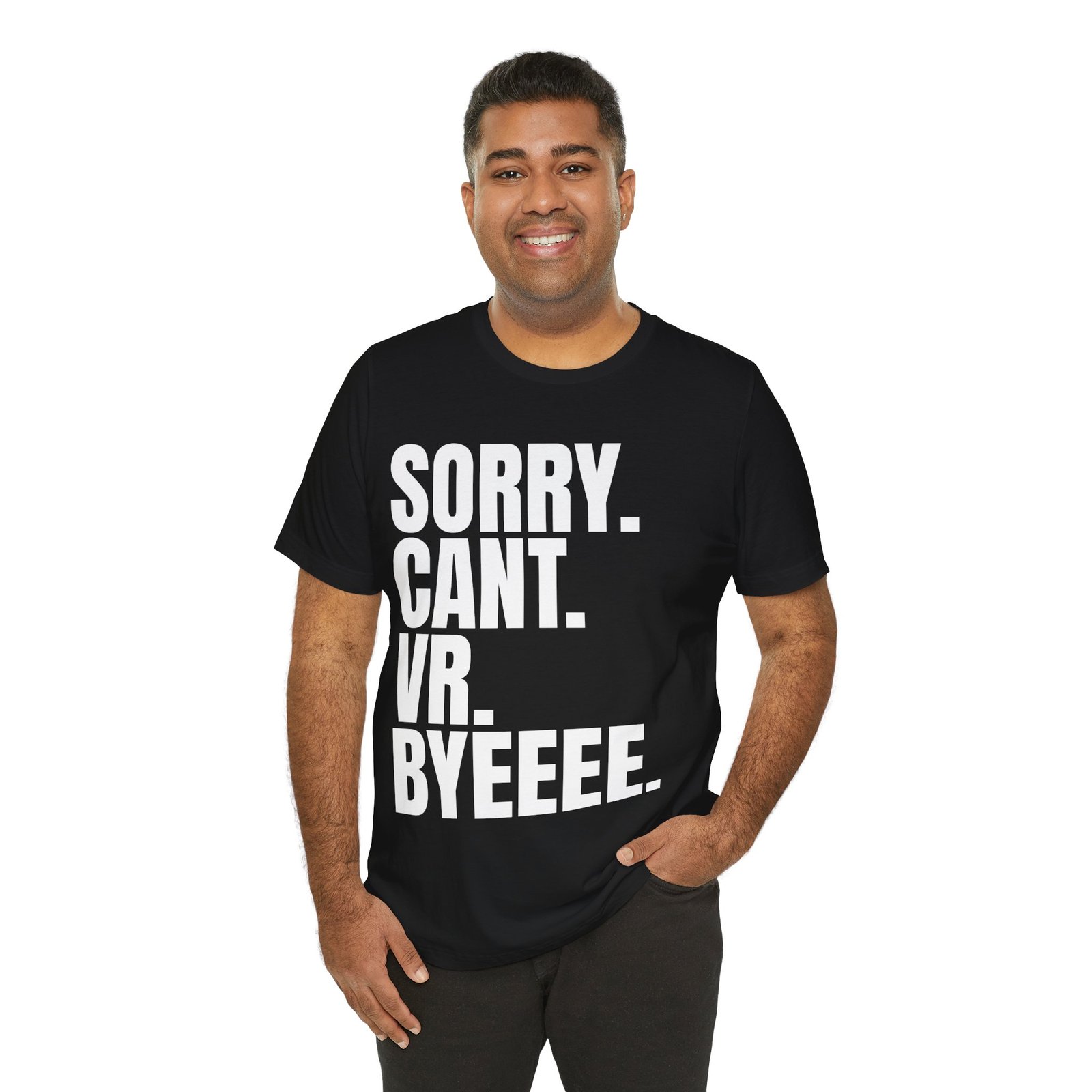 Sorry. Can't. VR. Funny Unisex Jersey Tee - Quirky Humor Shirt, Casual Wear for Gamers, Virtual Reality Apparel, Everyday Style, Graphic Tee - Image 11