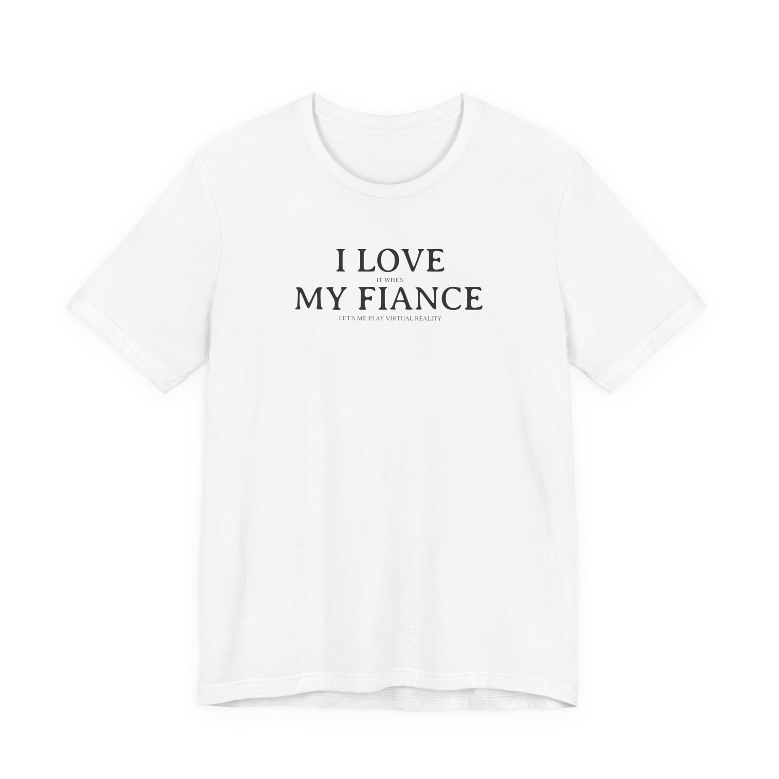 I Love My Fiance Unisex Short Sleeve Tee, Cute Couples Gift, Anniversary Shirt, Everyday Wear, Relationship Tee