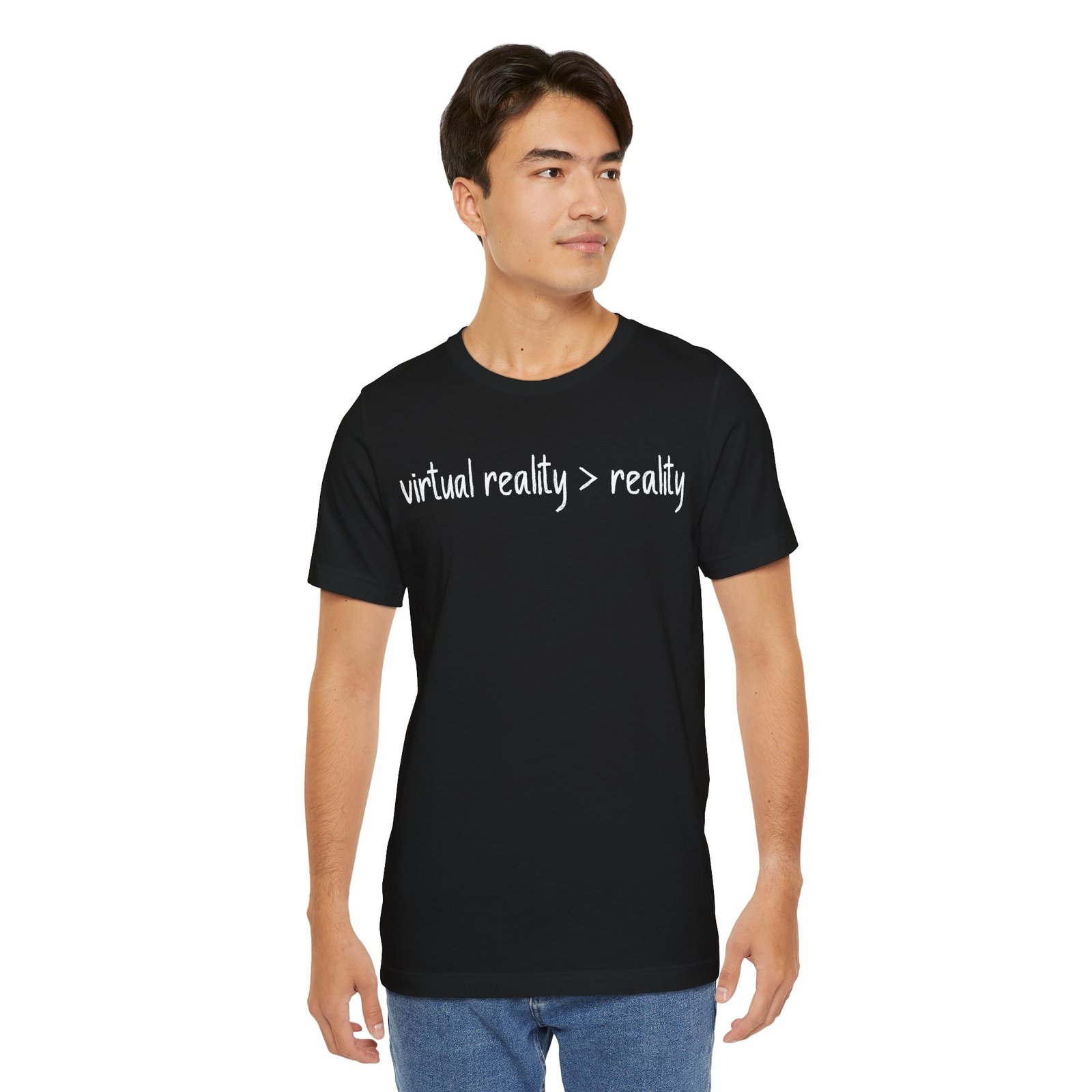 Virtual Reality Is Greater Than Reality Unisex Tee | Fun Shirt for Tech Lovers, Gift for Gamers, Casual Everyday Wear, Geeky Apparel, VR Enthusiast Gift - Image 12