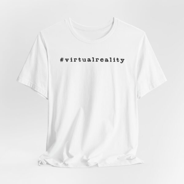 #VirtualReality Unisex Tee - Cool Virtual Reality Shirt, Gamer Gift, Tech Enthusiast Apparel, VR Fan Merchandise, Casual Wear