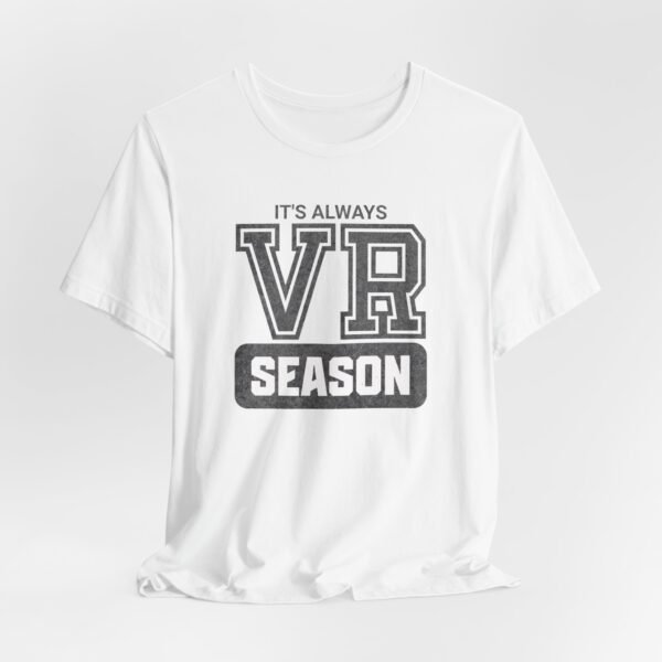 Unisex VR Season T-Shirt, Virtual Reality Lovers Gift, Gaming Apparel, Geeky Gift for Gamers, Casual Wear, Fun Graphic Tee