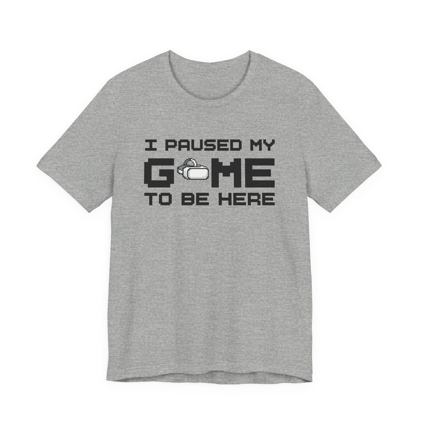I Paused My Game to Be Here T-Shirt, Funny Gamer Tee, Gift for VR Gamers, Casual Wear, Virtual Reality Apparel, Gaming Enthusiast Shirt, Tech Clothing - Image 10