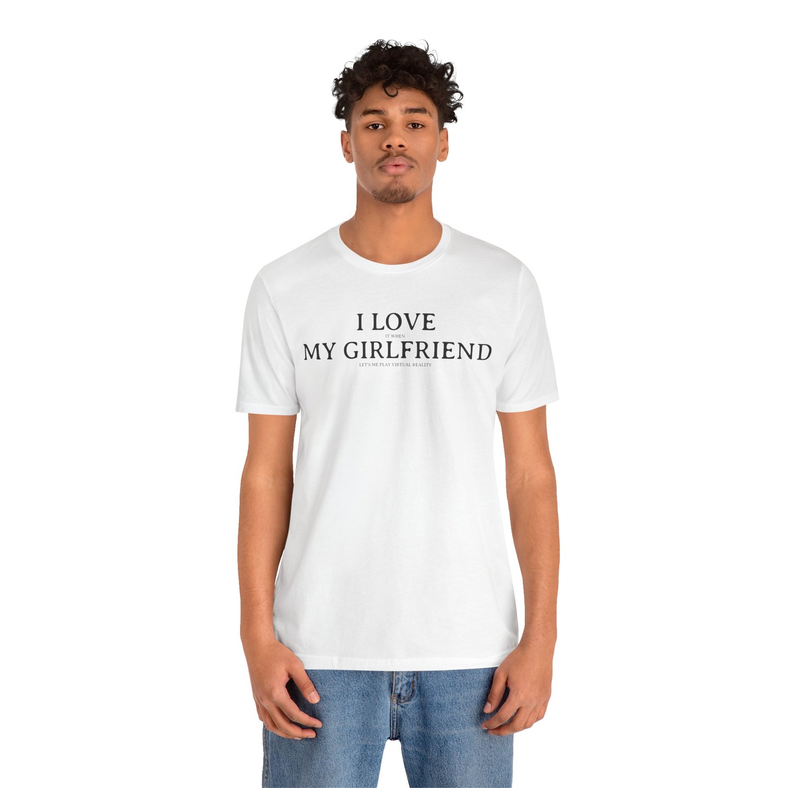 I Love It When My Girlfriend Lets Me Play Virtual Reality Short Sleeve Tee - Image 7
