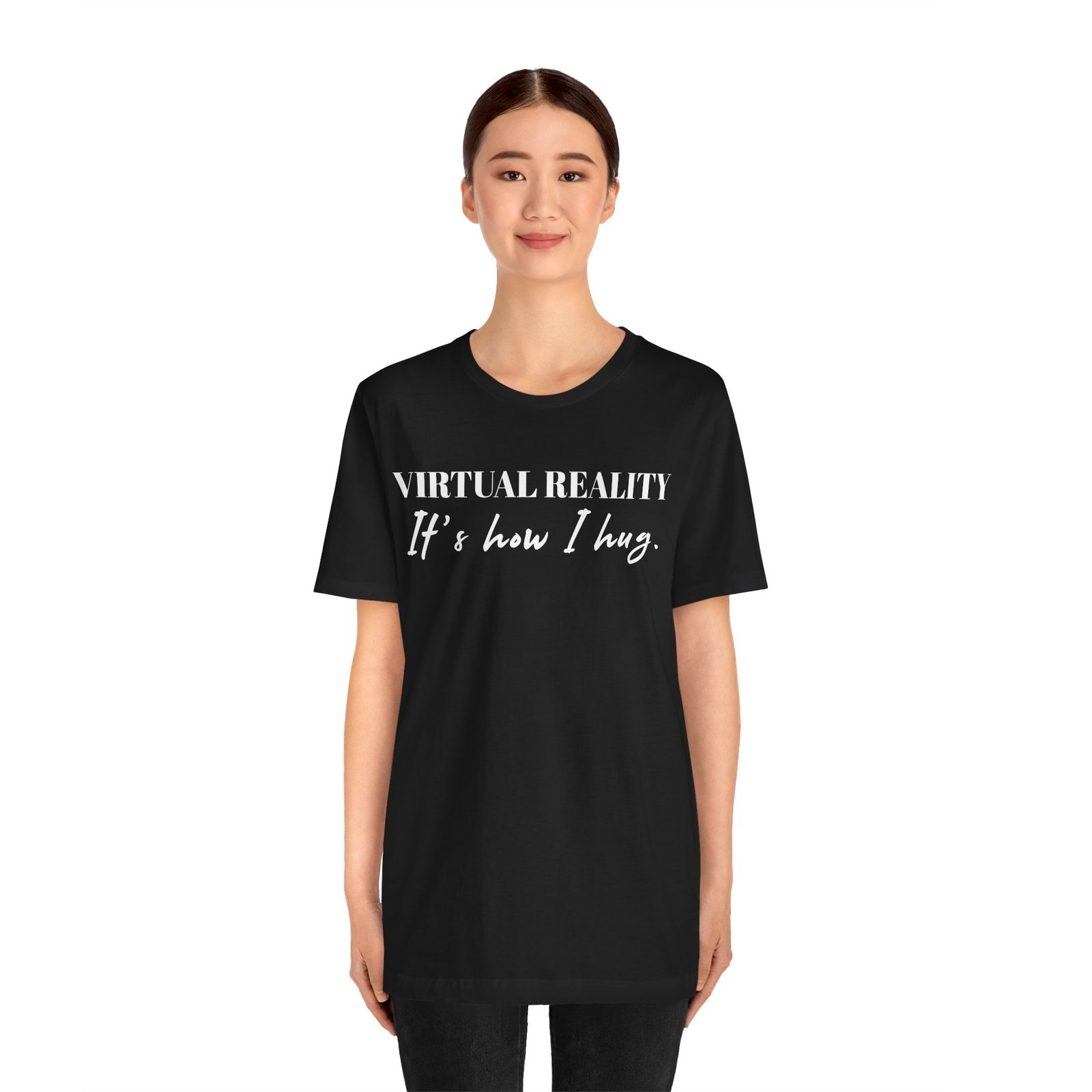 Virtual Reality Is How I Hug Unisex Short Sleeve T-Shirt - Image 2
