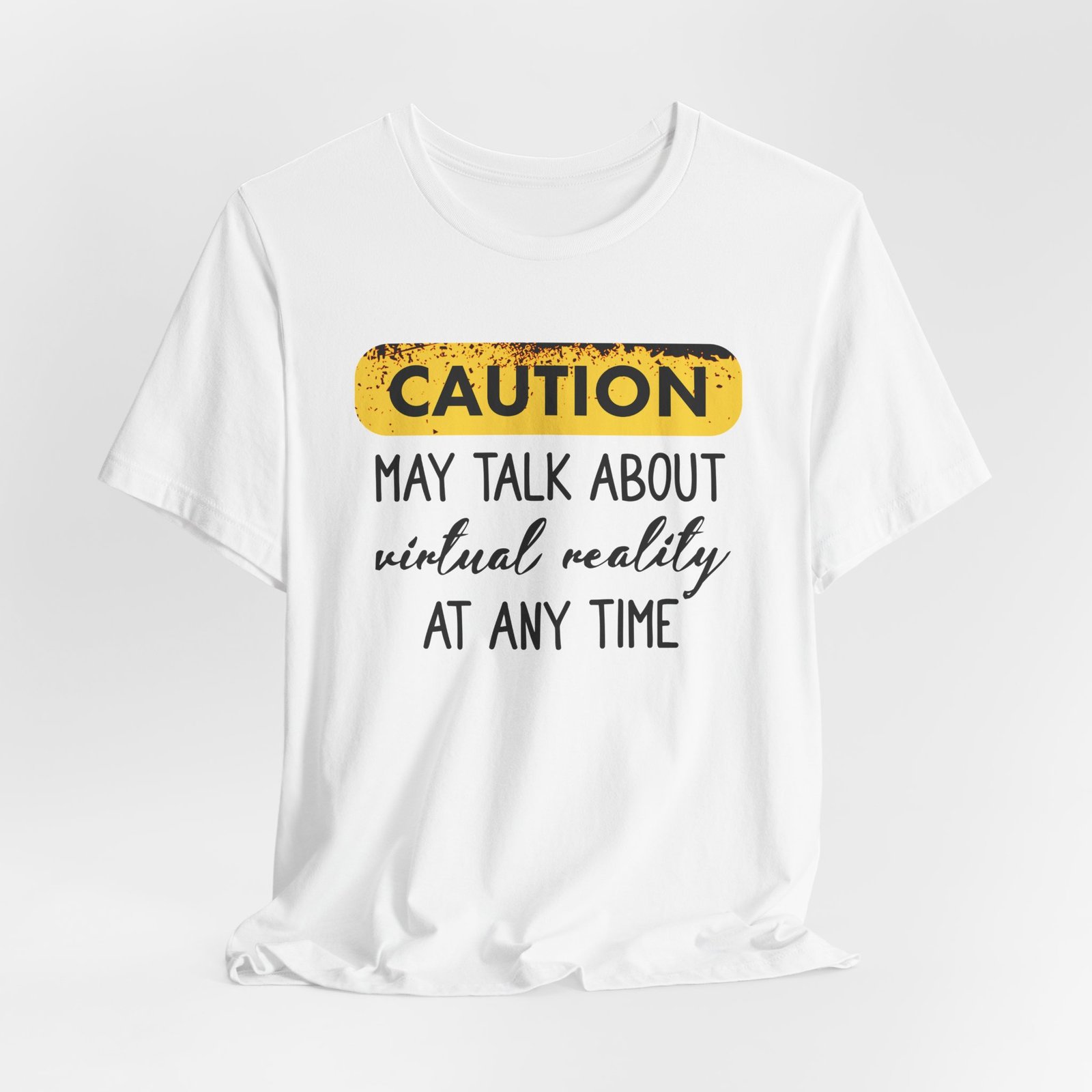 Caution: May Talk About Virtual Reality Tee - Image 13