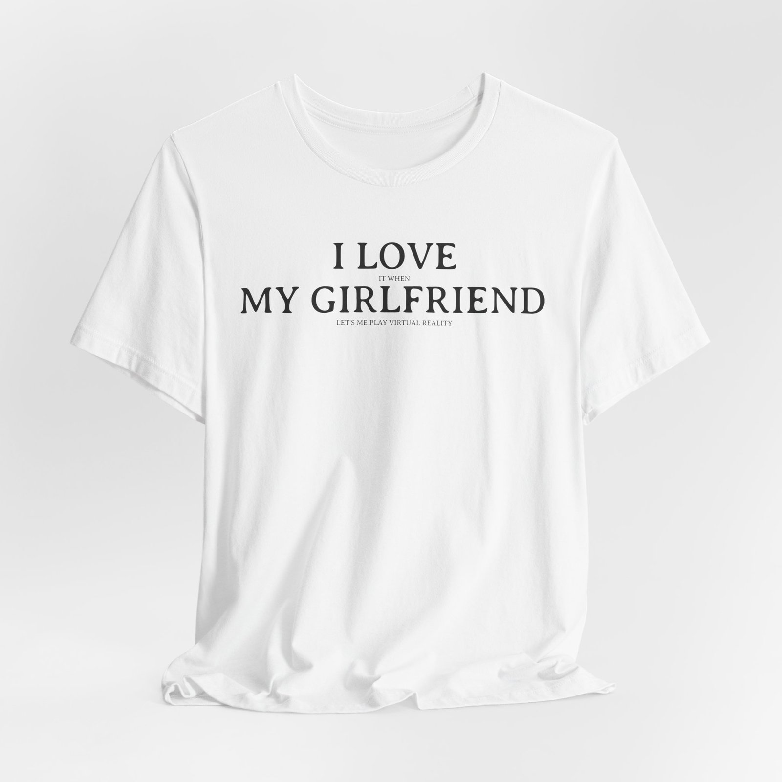 I Love It When My Girlfriend Lets Me Play Virtual Reality Short Sleeve Tee - Image 6