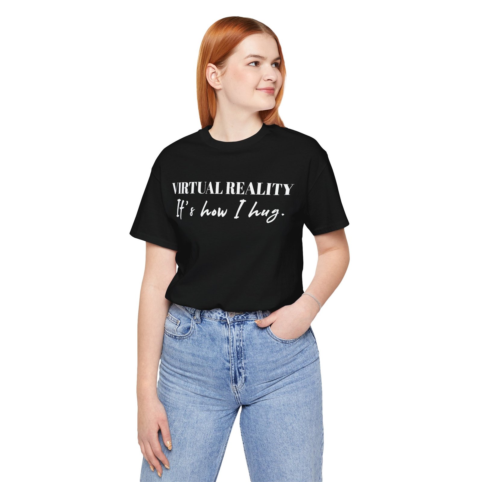 Virtual Reality Is How I Hug Unisex Short Sleeve T-Shirt - Image 5