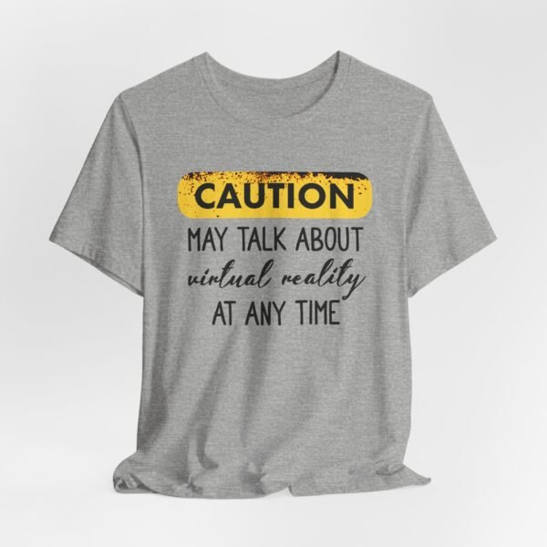 Caution: May Talk About Virtual Reality Tee