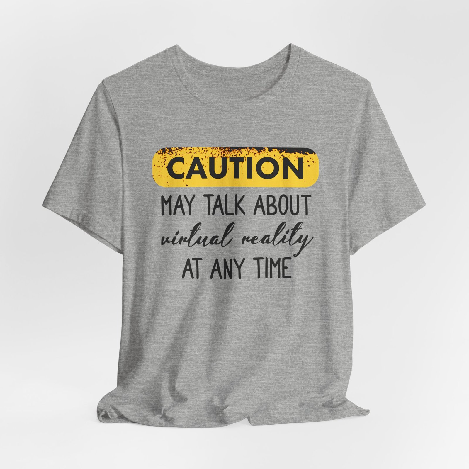 Caution: May Talk About Virtual Reality Tee