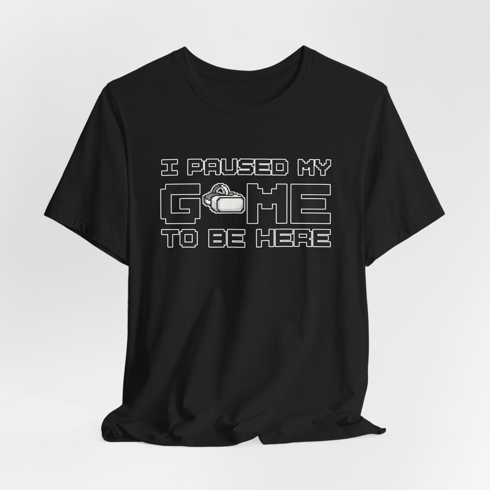 I Paused My Game to Be Here T-Shirt - Image 14